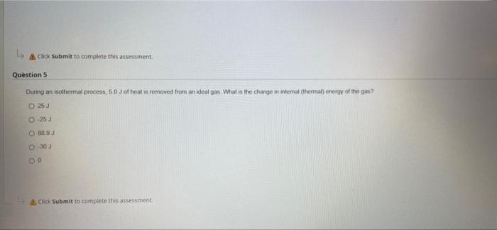 A Click Submit To Compute This Assessment Question 5 During An Mothermal Procesa 50 J Of Heat Is Removed From An Ideal 1