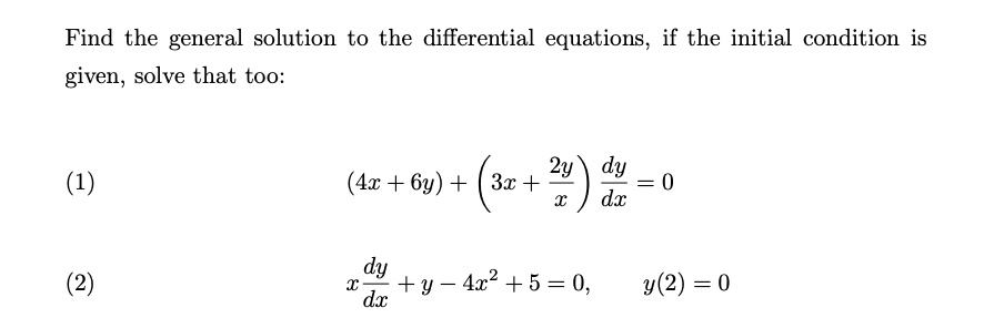 Find The General Solution To The Differential Equations If The Initial Condition Is Given Solve That Too 1 2 4x 1