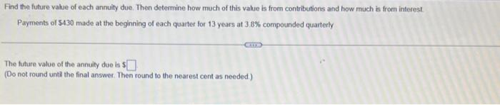 Find The Future Value Of Each Annuity Due Then Determine How Much Of This Value Is From Contributions And How Much Is F 1