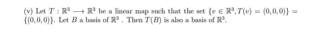 V Let T R3 R3 Be A Linear Map Such That The Set V R3 T V 0 0 0 0 0 0 Let B A Basis Of R3 Then T B Is Also 1