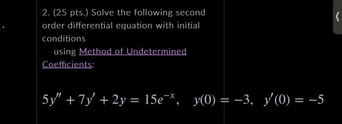 2 25 Pts Solve The Following Second Order Differential Equation With Initial Conditions Using Method Of Undetermined 1