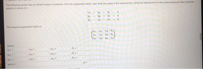 The Following System Has An Infinite Number Of Solutions Form An Augmented Matrix Then Write The Matrix In The Reduced 1
