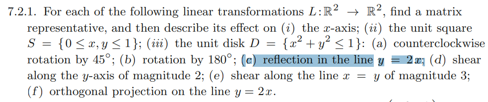 7 2 1 For Each Of The Following Linear Transformations L R2 R2 Find A Matrix Representative And Then Describe Its Eff 1