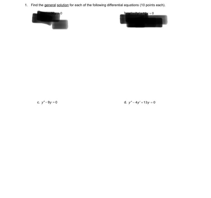 1 Find The General Solution For Each Of The Following Differential Equations 10 Points Each 12 0 30y 0 C Y 9y 0 D 1