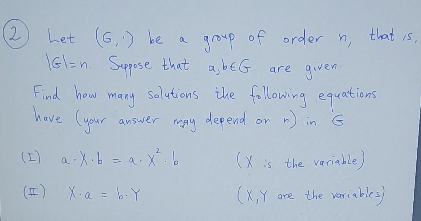2 Let 6 Be A G N Suppose That A B G Are Given Find How Many Solutions The Following Equations Have Your Answer R 1