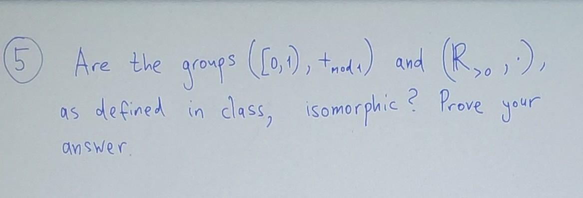 Are The Groups 0 1 Tnod 1 And R 0 As Defined In Class Isomorphic Prove Your Answer 1