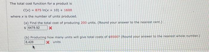 The Total Cost Function For A Product Is C X 875 In X 10 1600 Where X Is The Number Of Units Produced A Find 1