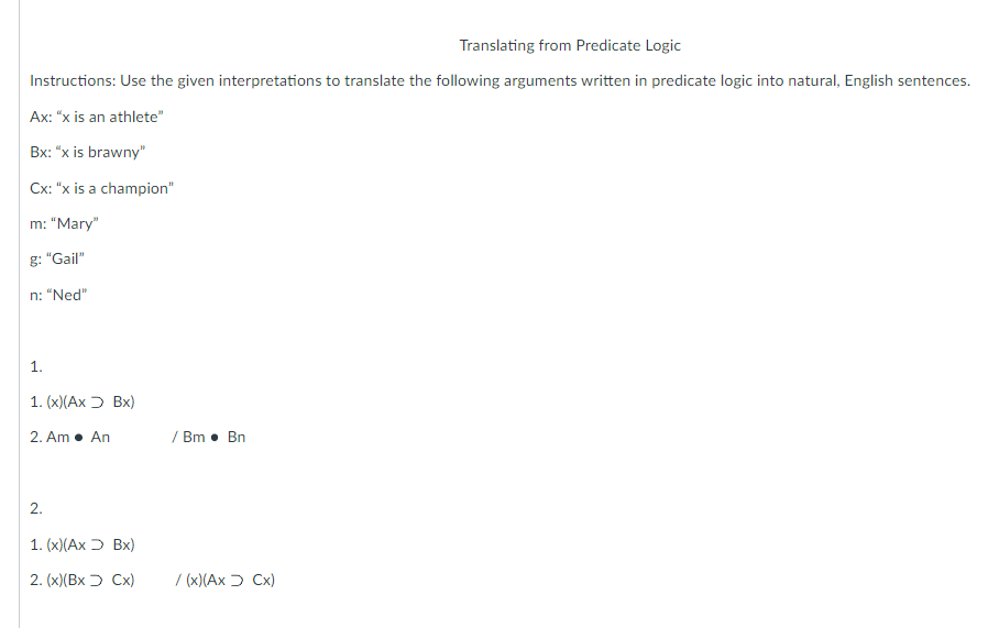 Translating From Predicate Logic Instructions Use The Given Interpretations To Translate The Following Arguments Writte 1