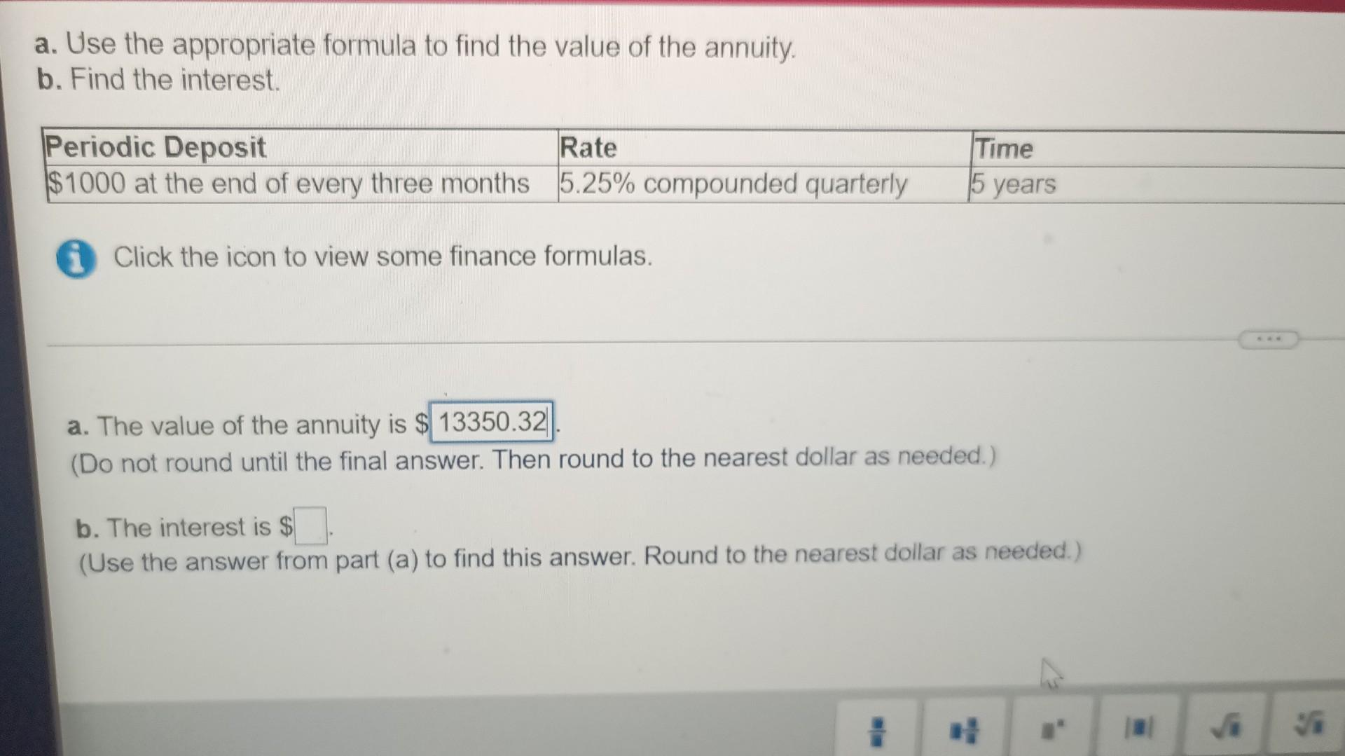 A Use The Appropriate Formula To Find The Value Of The Annuity B Find The Interest Click The Icon To View Some Finan 1