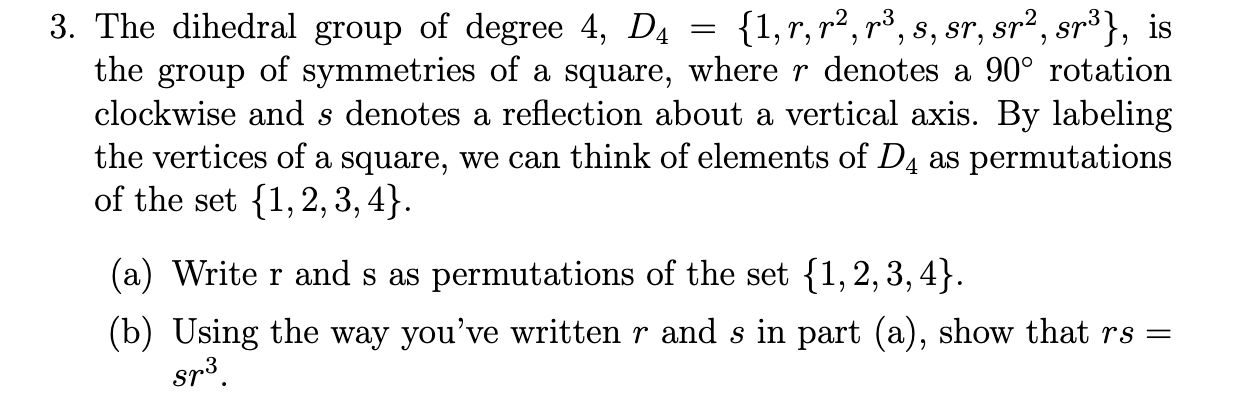 3 The Dihedral Group Of Degree 4 D4 1 R R R S Sr Sr Sr Is The Group Of Symmetries Of A Square Where R Den 1