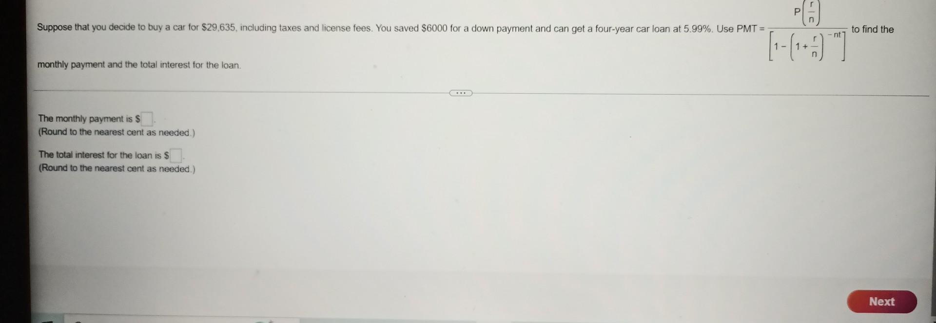 Suppose That You Decide To Buy A Car For 29 635 Including Taxes And License Fees You Saved 6000 For A Down Payment A 1