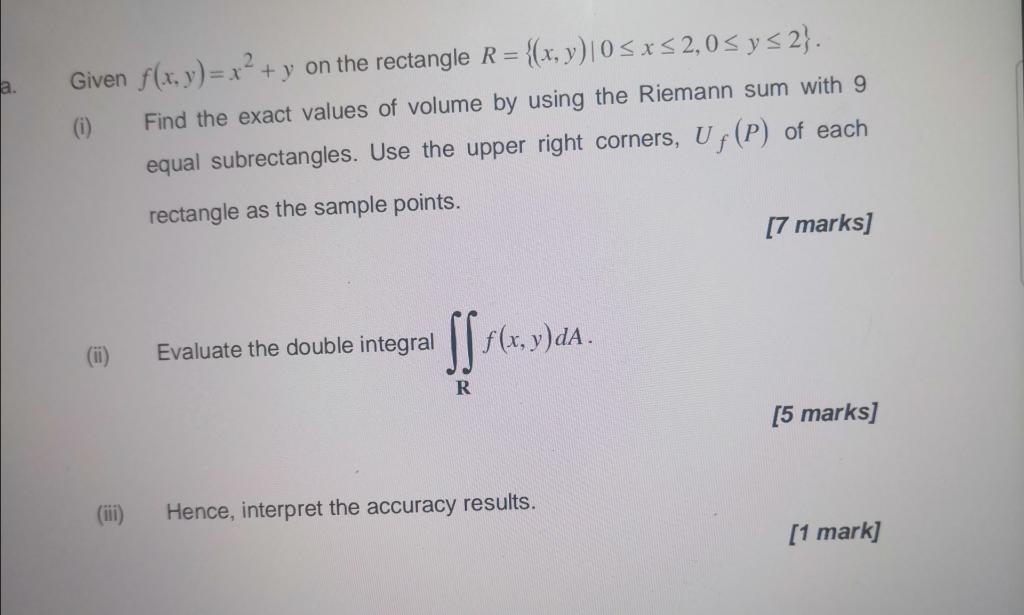 Given F X Y X Y On The Rectangle R X Y 0 X 2 0 Y 2 Find The Exact Values Of Volume By Using The Ri 1
