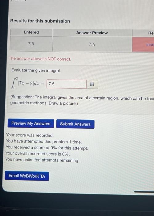 Results For This Submission Entered 7 5 The Answer Above Is Not Correct Evaluate The Given Integral S 172 81 7x 8 Dx 1
