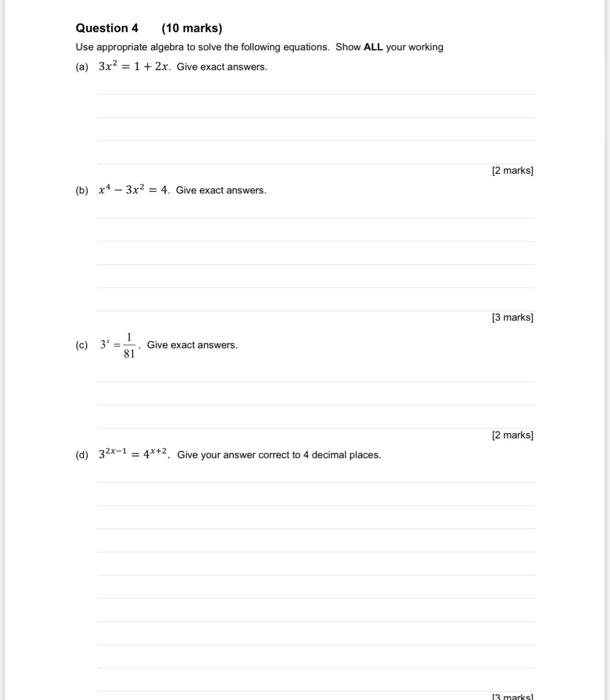 Question 4 10 Marks Use Appropriate Algebra To Solve The Following Equations Show All Your Working A 3x 1 2x 1