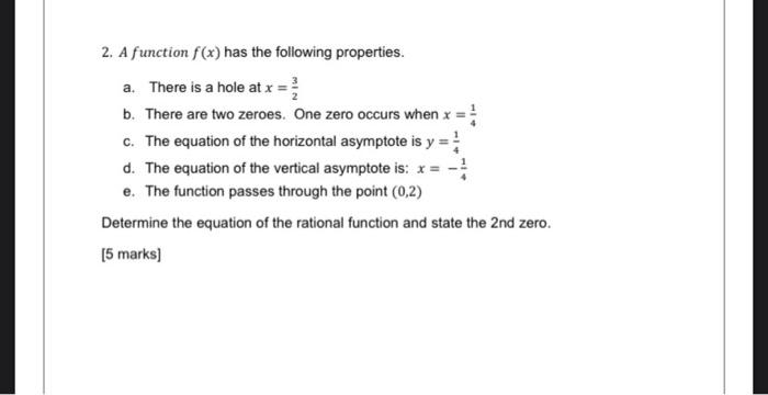 2 A Function F X Has The Following Properties A There Is A Hole At X B There Are Two Zeroes One Zero Occurs When 1