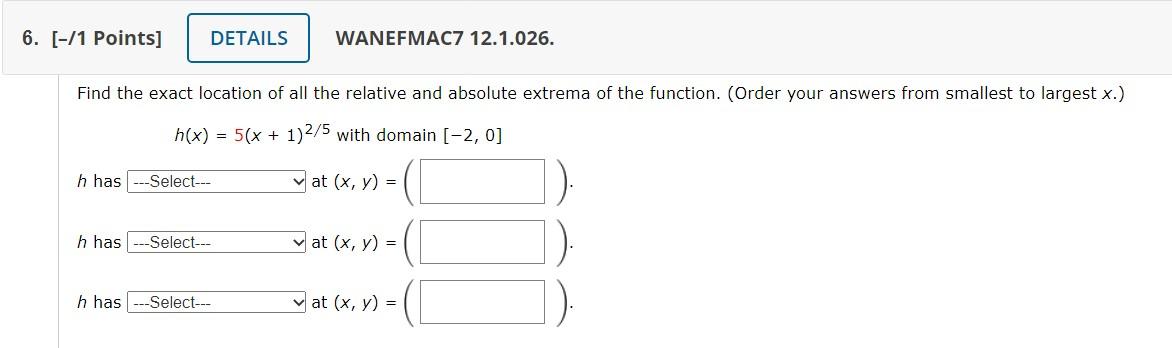 6 1 Points Details Find The Exact Location Of All The Relative And Absolute Extrema Of The Function Order Your An 1