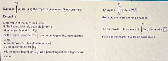 Evaluate 13 3x 3x Dx Using The Trapezoidal Rule And Simpson S Rule 5 Determine I The Value Of The Integral Directly 1