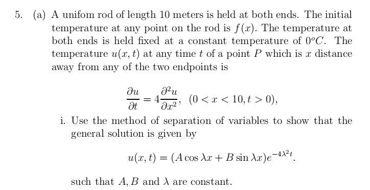 A A Unifom Rod Of Length 10 Meters Is Held At Both Ends The Initial Temperature At Any Point On The Rod Is F X The 1