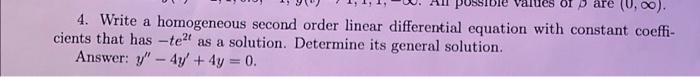 4 Write A Homogeneous Second Order Linear Differential Equation With Constant Coefficients That Has Te2t As A Solution 1