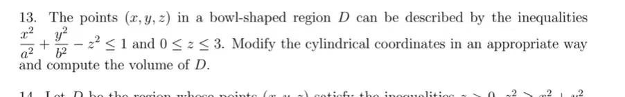 13 The Points X Y Z In A Bowl Shaped Region D Can Be Described By The Inequalities A2x2 B2y2 Z2 1 And 0 Z 3 Modify 1