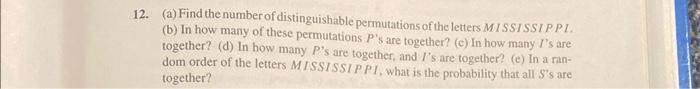 12 A Find The Number Of Distinguishable Permutations Of The Letters M Ississ I P P I B In How Many Of These Permut 1