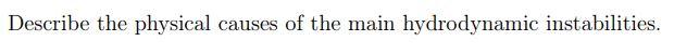 Describe The Physical Causes Of The Main Hydrodynamic Instabilities 1