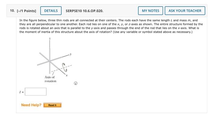 10 1 Points Details Serpse 10 10 6 0p 020 My Notes Ask Your Teacher In The Figure Below Three Thin Rods Are All C 1