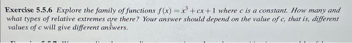 Exercise 5 5 6 Explore The Family Of Functions F X X3 Cx 1 Where C Is A Constant How Many And What Types Of Relative E 1