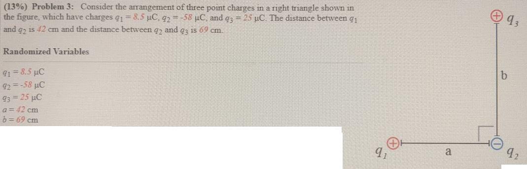 13 Problem 3 Consider The Arrangement Of Three Point Charges In A Right Triangle Shown In The Figure Which Have Cha 1