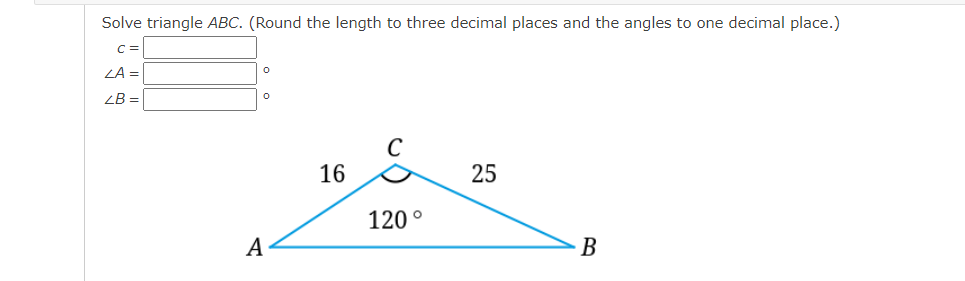 Solve Triangle Abc Round The Length To Three Decimal Places And The Angles To One Decimal Place C La Lb 0 0 A 1