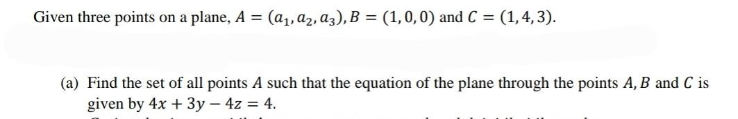 Given Three Points On A Plane A A A2 A3 B 1 0 0 And C 1 4 3 A Find The Set Of All Points A Such Tha 1