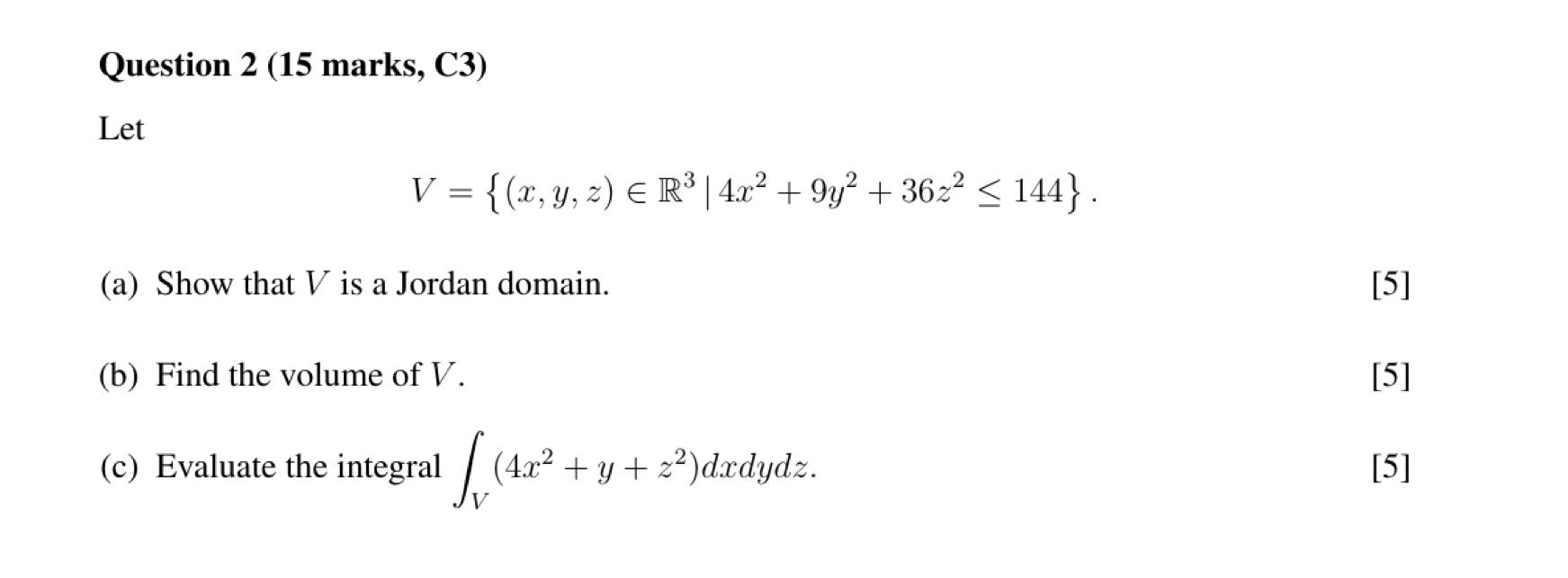 Question 2 15 Marks C3 Let V X Y Z R 4x 9y 36z 144 A Show That V Is A Jordan Domain B Find T 1