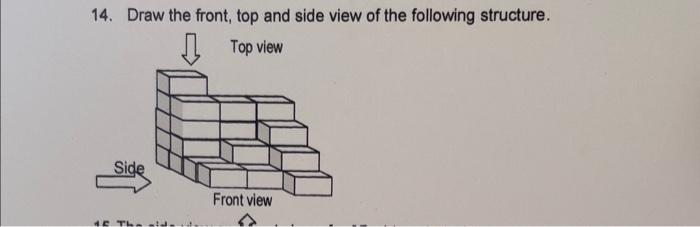 14 Draw The Front Top And Side View Of The Following Structure Top View Side 15 The Side Front View 1