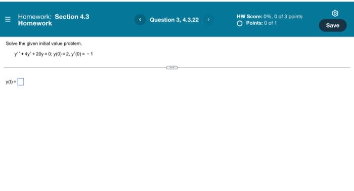 Homework Section 4 3 Homework Solve The Given Initial Value Problem Y 4y 20y 0 Y 0 2 Y 0 1 Y T Questio 1