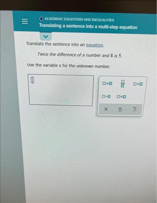O Algebraic Equations And Inequalities Translating A Sentence Into A Multi Step Equation Translate The Sentence Into A 1
