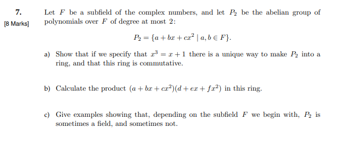 7 8 Marks Let F Be A Subfield Of The Complex Numbers And Let P Be The Abelian Group Of Polynomials Over F Of Degree 1