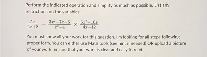 Perform The Indicated Operation And Simplify As Much As Possible List Any Restrictions On The Variables 5x 4x 8 3x 7x 1
