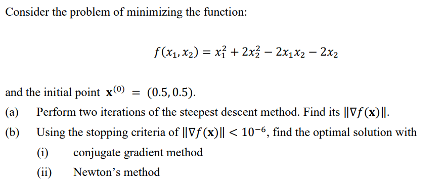 Consider The Problem Of Minimizing The Function F X X X 2x 2x X 2x And The Initial Point X 0 0 5 0 1