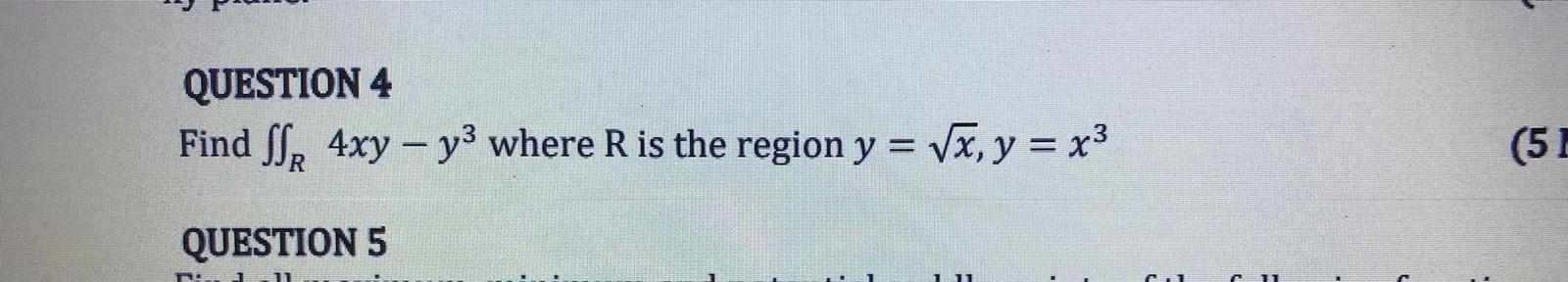 Question 4 Find F 4xy Y Where R Is The Region Y X Y X Question 5 Fm 11 C11 51 1