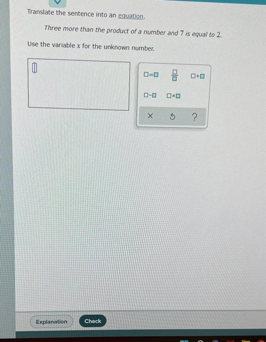 Translate The Sentence Into An Equation Three More Than The Product Of A Number And 7 Is Equal To 2 Use The Variable X 1