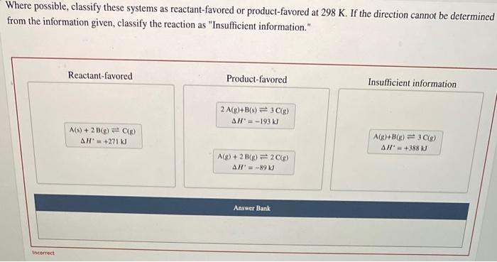 Where Possible Classify These Systems As Reactant Favored Or Product Favored At 298 K If The Direction Cannot Be Deter 1