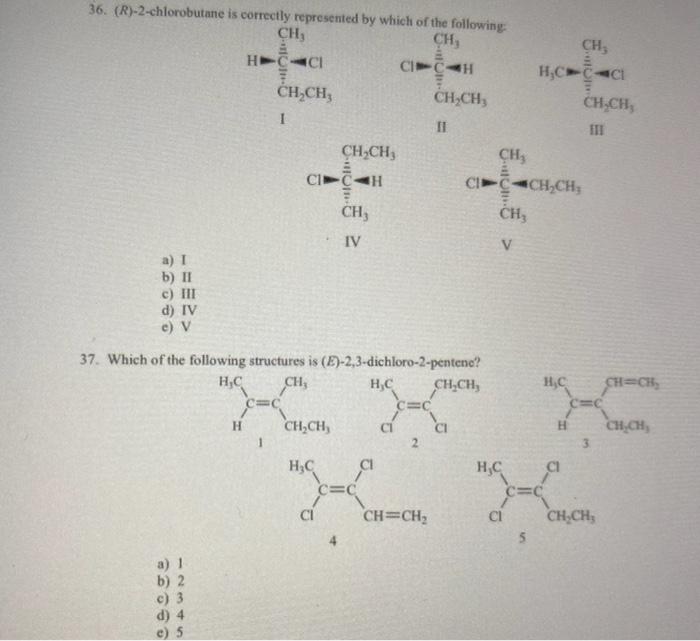 36 R 2 Chlorobutane Is Correctly Represented By Which Of The Following Ch Citcah A I B Ii C Iii D Iv C V B 2 1