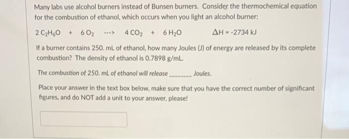 Many Labs Use Alcohol Burners Instead Of Bunsen Burners Consider The Thermochemical Equation For The Combustion Of Etha 1