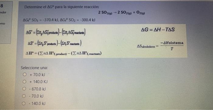 8 Nder Mo Determine El Ag Para La Siguiente Reaccion Ag So3 370 4 Kj Ag So 300 4 Kj 2 So3 G 2 So2 G O2 G 1