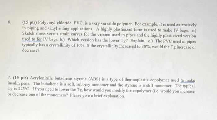 6 15 Pts Polyvinyl Chloride Pvc Is A Very Versatile Polymer For Example It Is Used Extensively In Piping And Viny 1