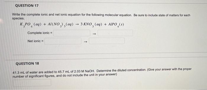 Question 17 Write The Complete Ionic And Net Ionic Equation For The Following Molecular Equation Be Sure To Include Sta 1