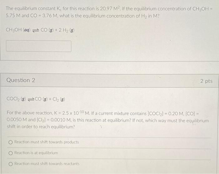 The Equilibrium Constant K For This Reaction Is 20 97 M2 If The Equilibrium Concentration Of Ch3oh 5 75 M And Co 3 7 1