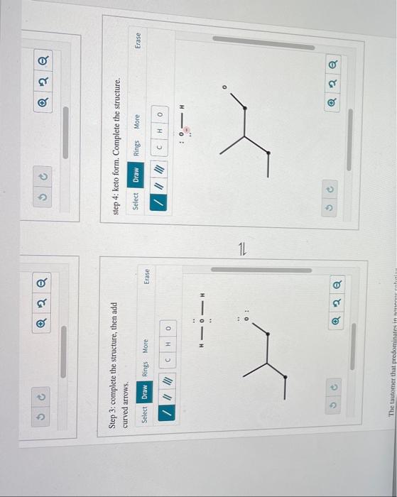 Vyj Step 1 Enol Form Draw Curved Arrows Select Draw Rings More C H E 0 0 H Erase Q2 Q 11 Step 2 Draw Curved 2