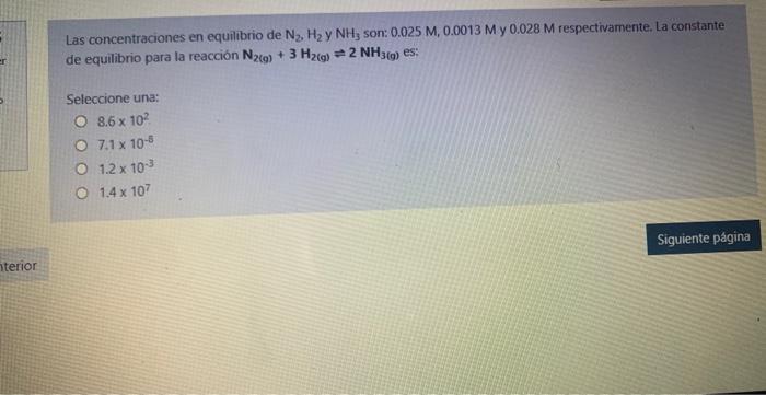 Tiempo Restante 1 47 34 Las Concentraciones En Equilibrio De N H Y Nh3 Son 0 025 M 0 0013 My 0 028 M Respectivament 3