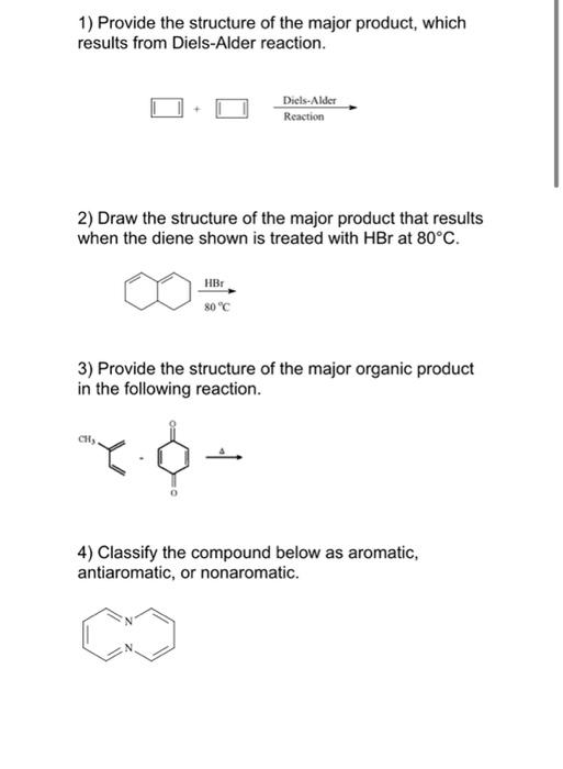 1 Provide The Structure Of The Major Product Which Results From Diels Alder Reaction 2 Draw The Structure Of The Maj 1